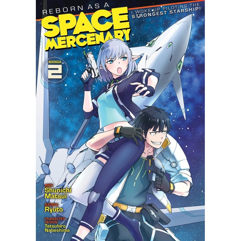 Reborn As A Space Mercenary: I Woke Up Piloting The Strongest Starship! (Manga) Vol. 2 *DAMAGED*