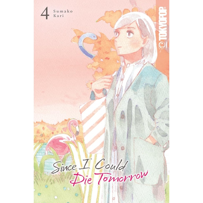 Since I Could Die Tomorrow GN Vol 04