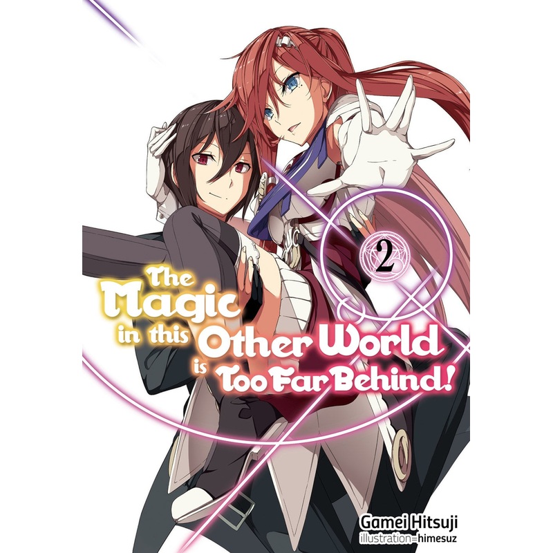 Magic in this Other World is Too Far Behind! Volume 2