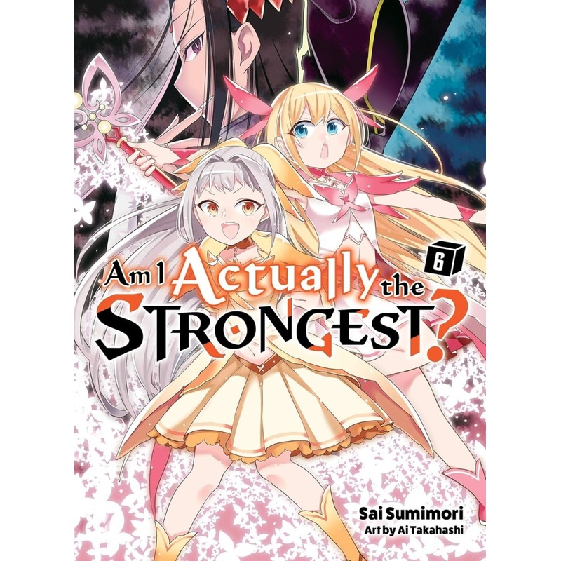 Am I Actually The Strongest? 6 (Light Novel)