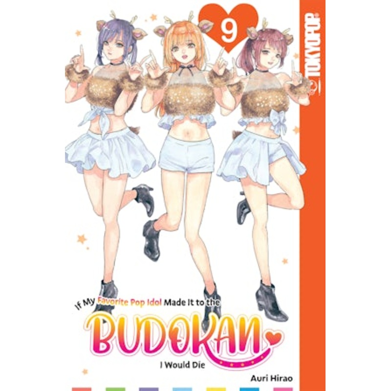 If My Favorite Pop Idol Made It to the Budokan, I Would Die, Volume 9