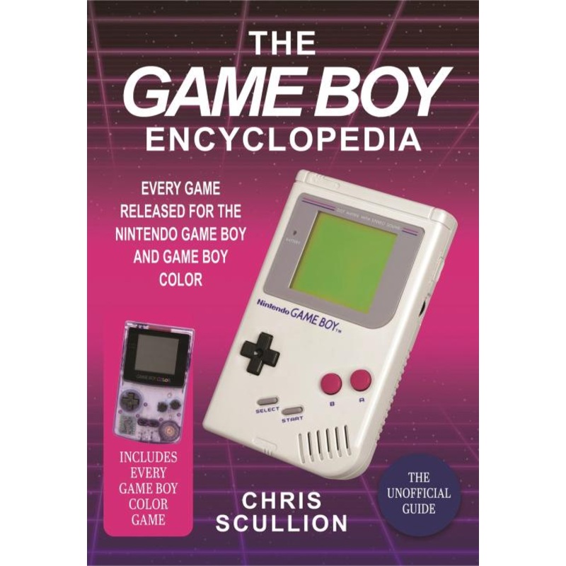 The Game Boy Encyclopedia: Every Game Released for the Nintendo Game Boy and Game Boy Color (Hardcover)
