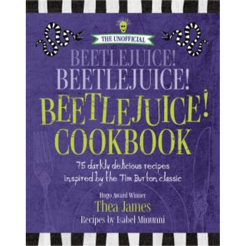 The Unofficial Beetlejuice! Beetlejuice! Beetlejuice! Cookbook (Hardcover)