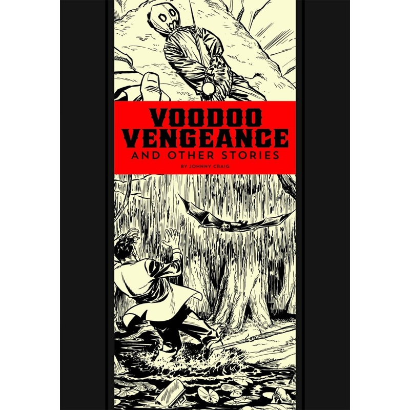 EC Comics Library – Voodoo Vengeance And Other Stories by Johnny Craig HC