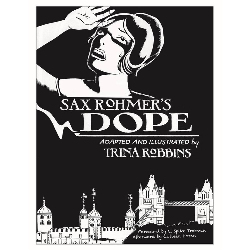 Sax Rohmer’s Dope by Trina Robbins GN HC
