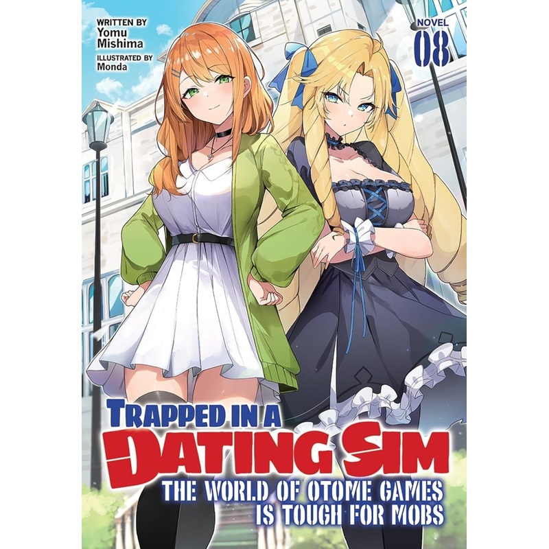 Trapped In A Dating Sim: The World Of Otome Games Is Tough For Mobs (Light Novel) Vol. 08