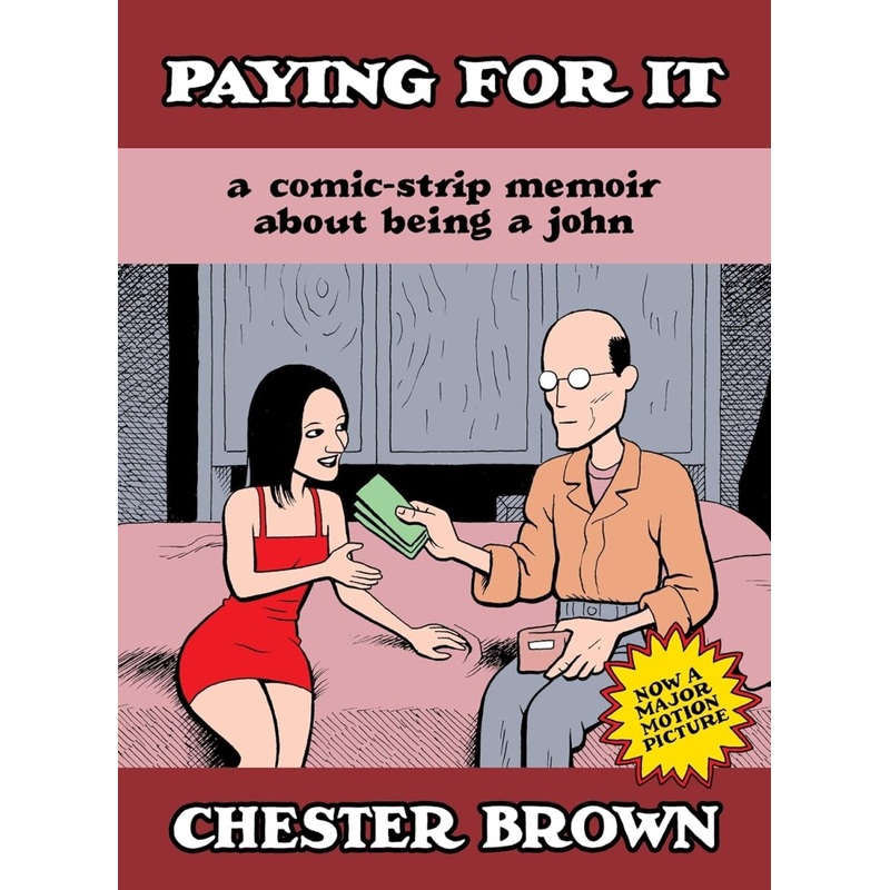 Paying For It: The Film Edition by Chester Brown TP
