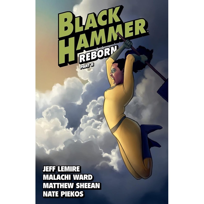 Black Hammer Volume 6: Reborn Part Two (Black Hammer Reborn) TP