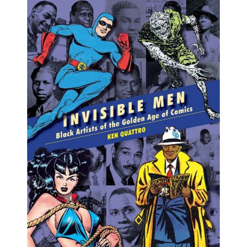Invisible Men: The Trailblazing Black Artists of Comic Books (Hardcover)