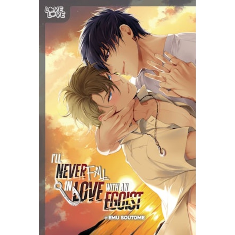 I’ll Never Fall in Love With an Egoist
