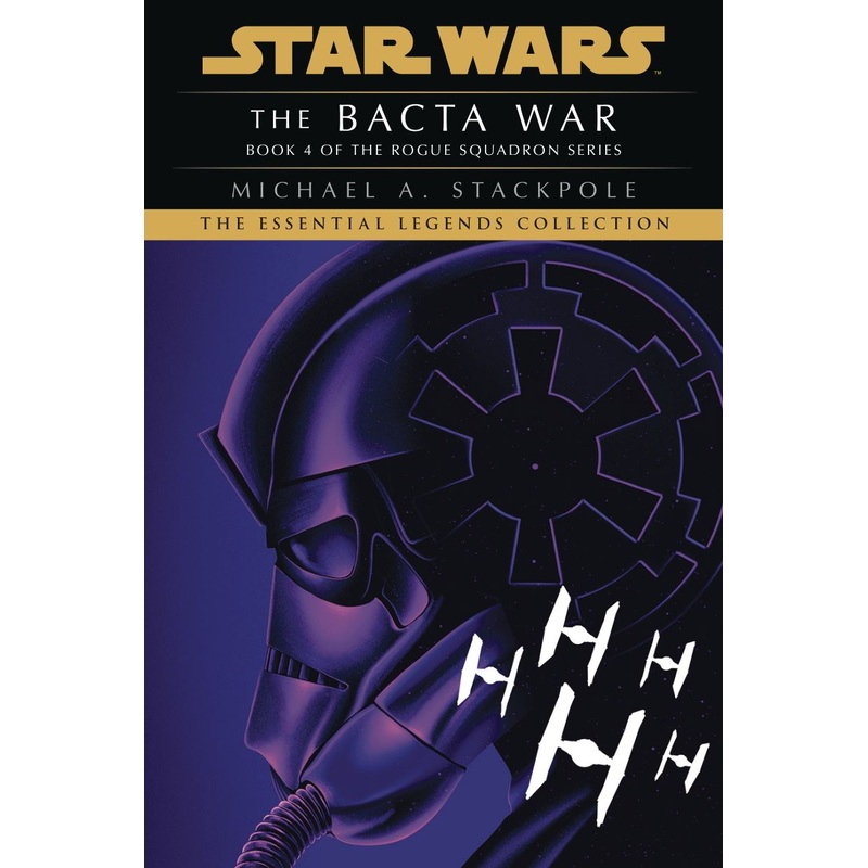 The Bacta War: Star Wars Legends (Rogue Squadron)
