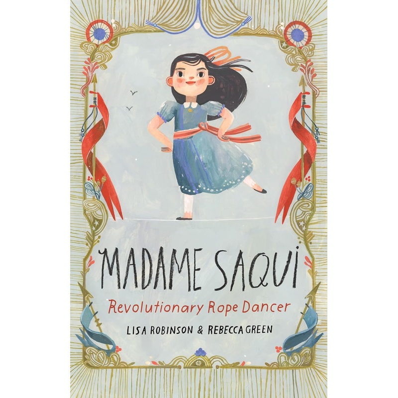 Madame Saqui: Revolutionary Rope Dancer (Hardcover)