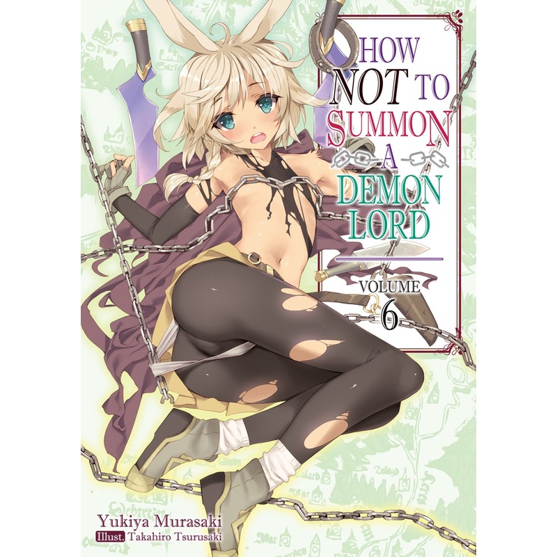 How NOT to Summon a Demon Lord Volume 6 (Light novel)