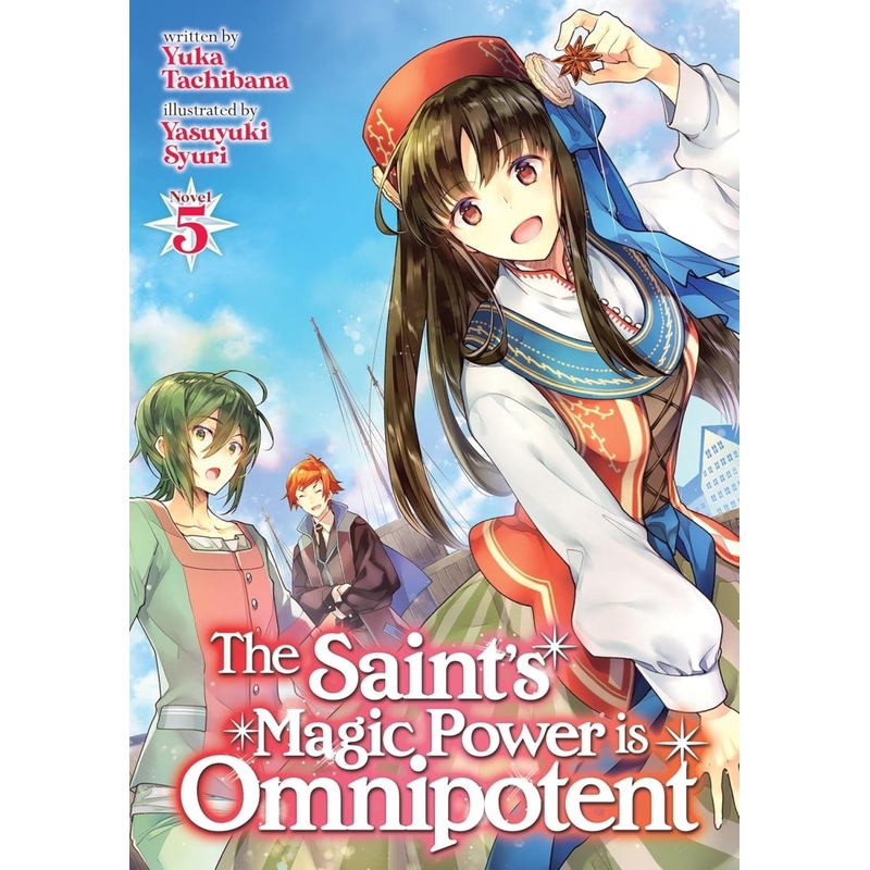 The Saint’s Magic Power Is Omnipotent (Light Novel) Vol. 5
