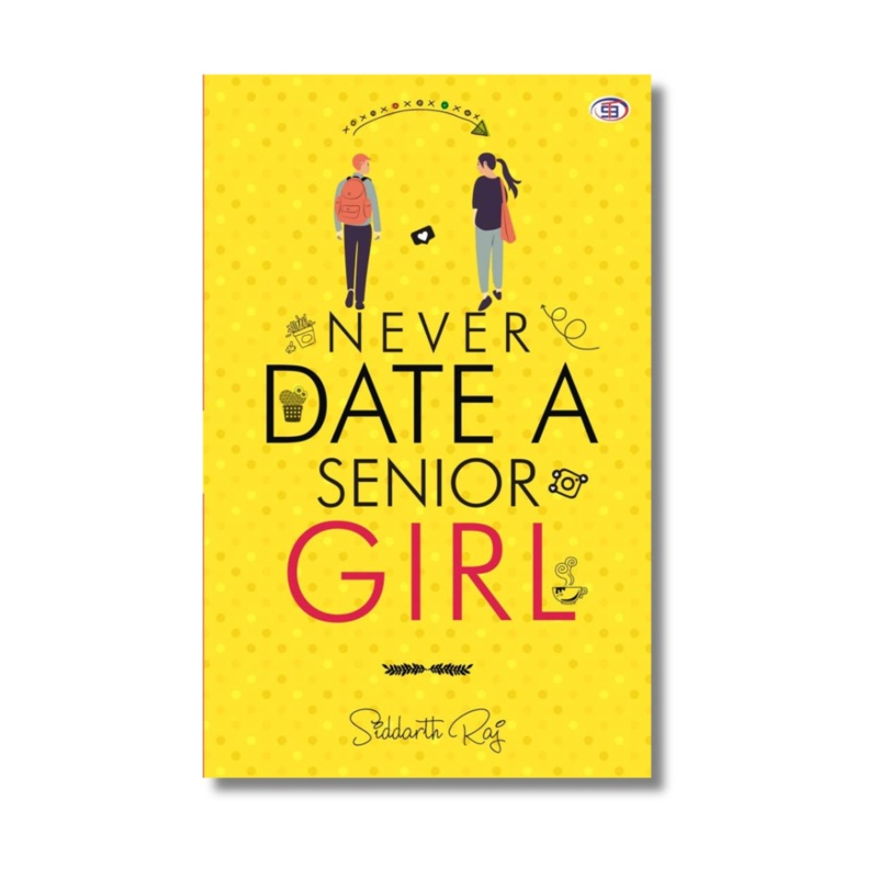 Never Date A Senior Girl By Siddarth Raj (Paperback)