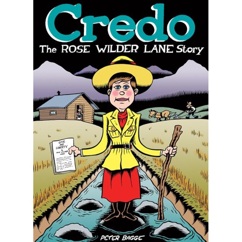 Credo: The Rose Wilder Lane Story by Peter Bagge HC