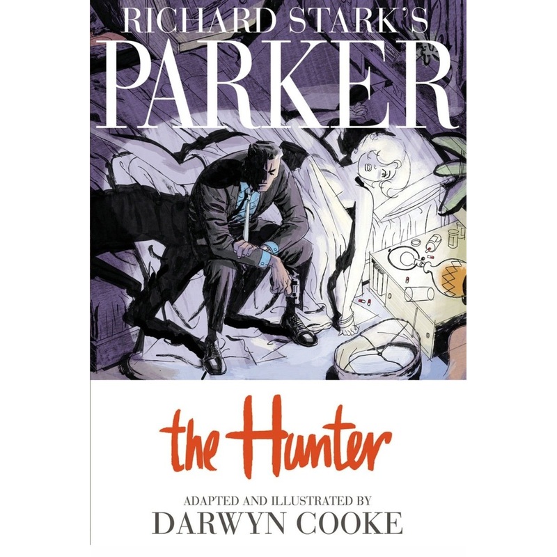 Richard Stark’s Parker: The Hunter HC
