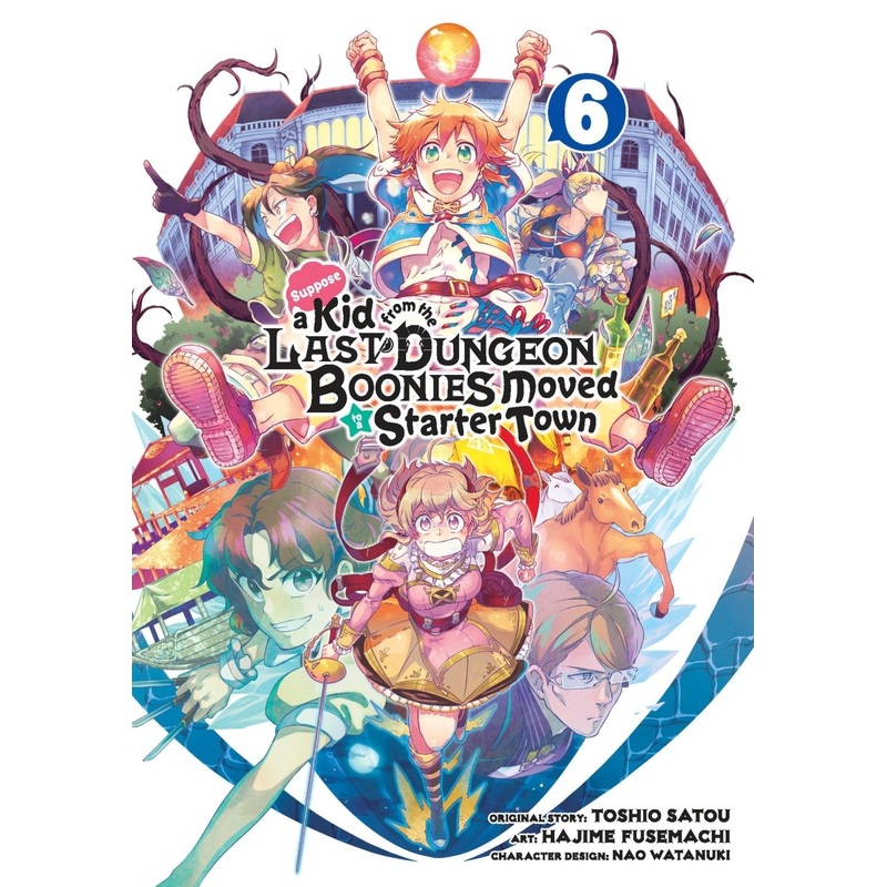 Suppose A Kid From The Last Dungeon Boonies Moved To A Starter Town 06 (Manga)