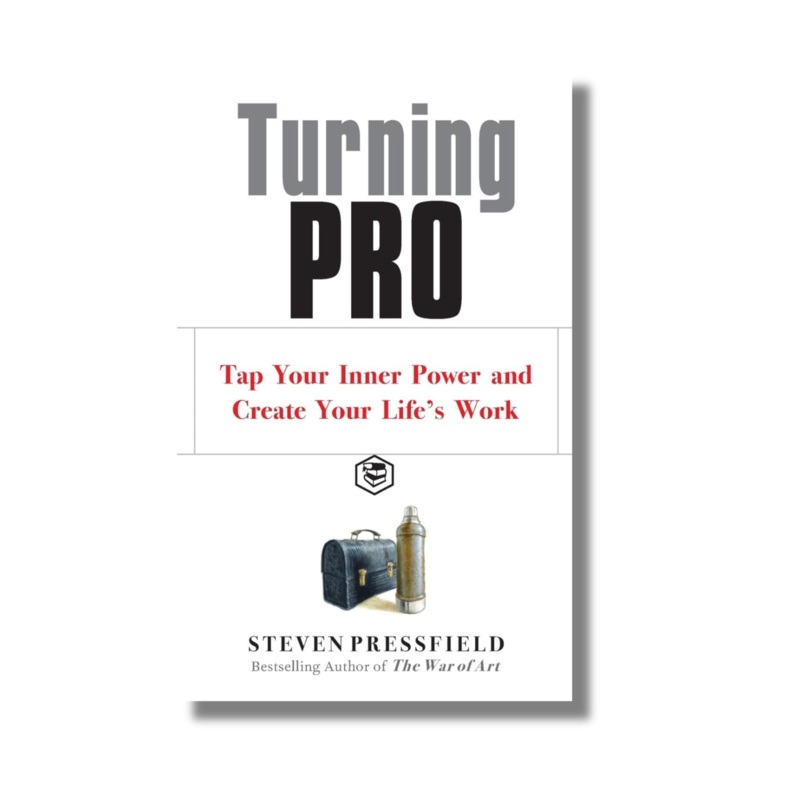 Turning Pro: Tap Your Inner Power and Create Your Life’s Work