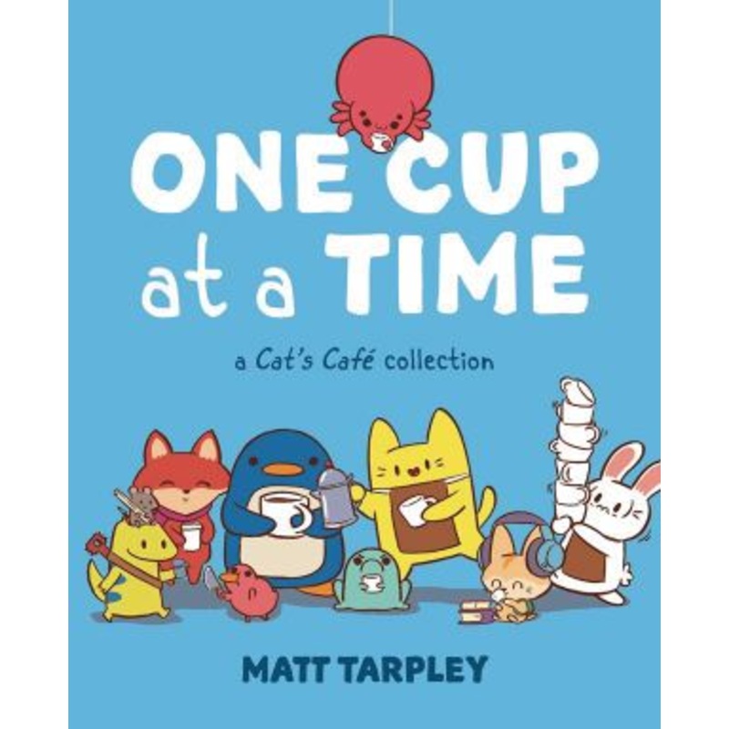 One Cup at a Time: A Cat’s Caf Collection