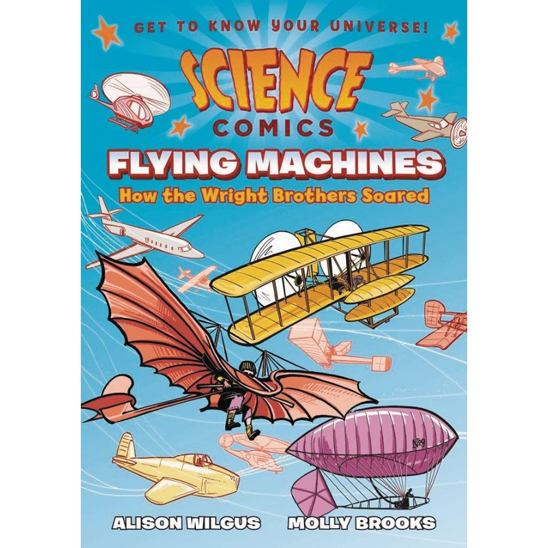 Science Comics: Flying Machines: How the Wright Brothers Soared