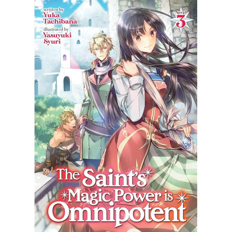 The Saint’s Magic Power Is Omnipotent (Light Novel) Vol. 3
