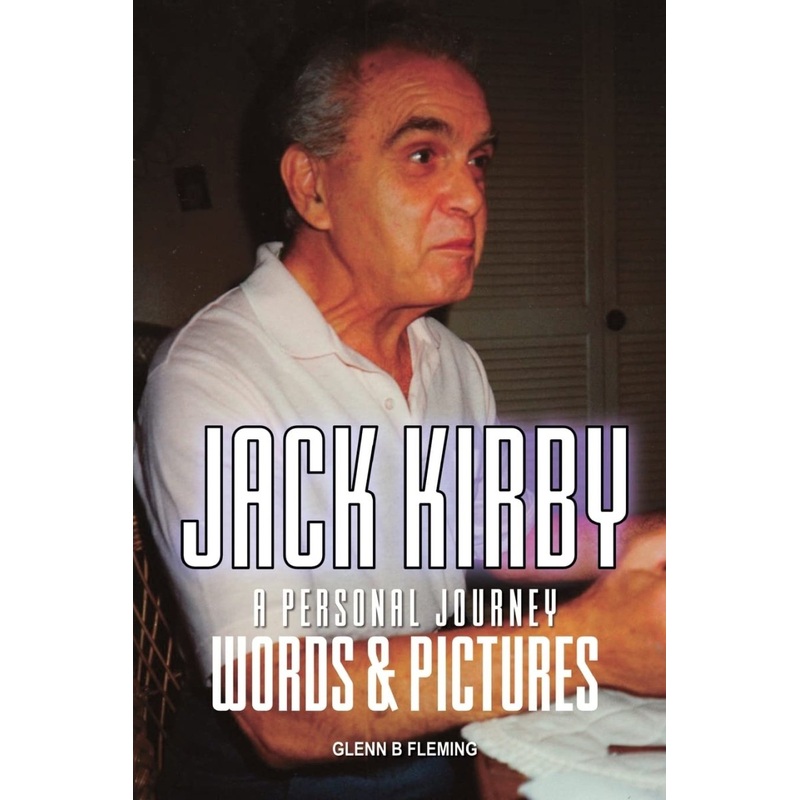Jack Kirby: A Personal Journey Words & Pictures
