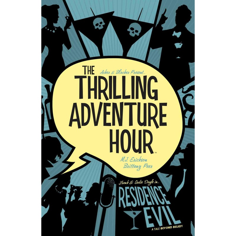 The Thrilling Adventure Hour: Residence Evil
