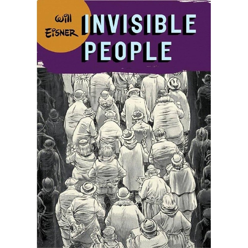 Will Eisner’s Invisible People SC