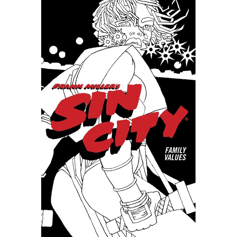 Frank Miller’s Sin City Volume 5: Family Values (Fourth Edition)
