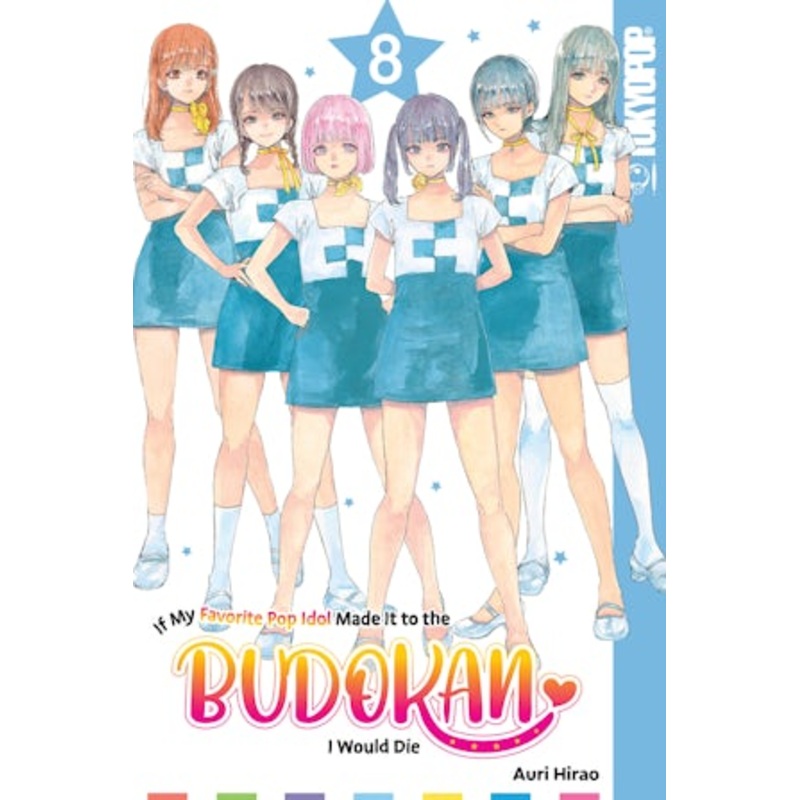 If My Favorite Pop Idol Made It to the Budokan, I Would Die, Volume 8