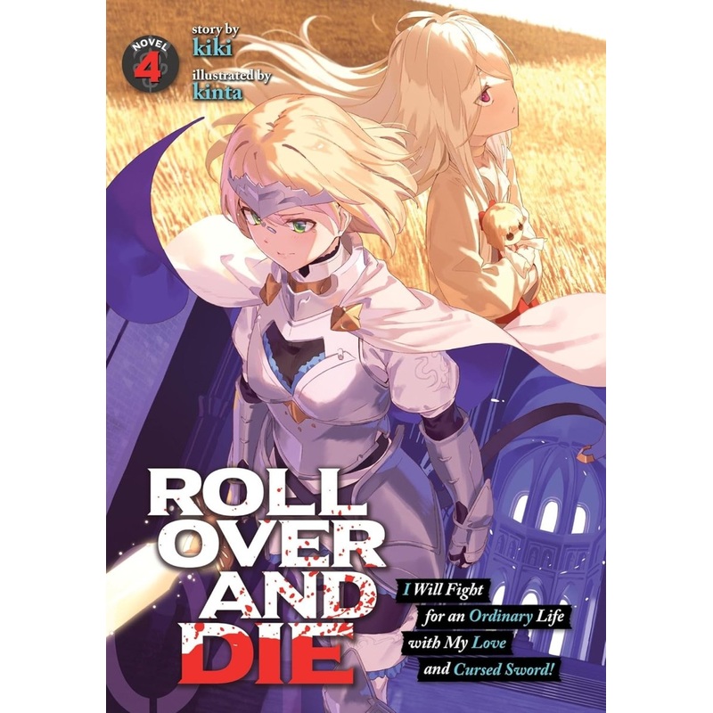 Roll Over And Die: I Will Fight For An Ordinary Life With My Love And Cursed Sword! (Light Novel) Vol. 4