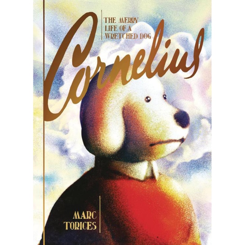 Cornelius: The Merry Life of a Wretched Dog (Hardcover)