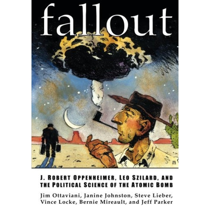 Fallout: J. Robert Oppenheimer, Leo Szilard, and the Political Science of the Atomic Bomb