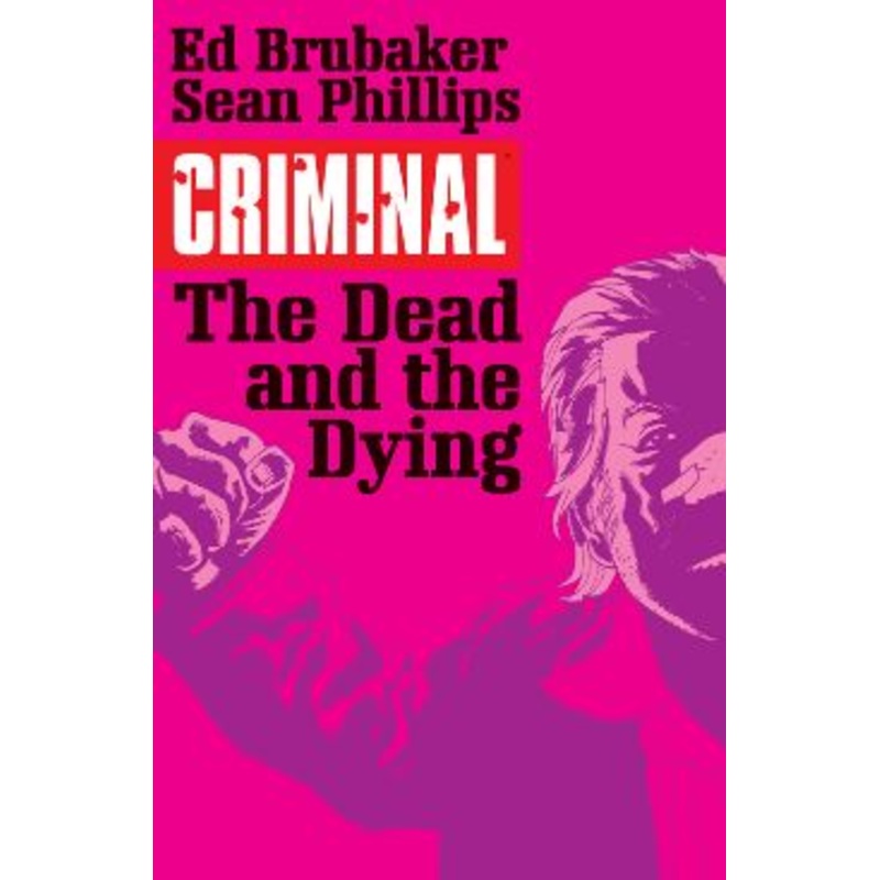 Criminal Vol. 3: The Dead and the Dying