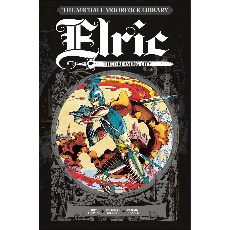 The Michael Moorcock Library Vol. 3: Elric The Dreaming City (Hardcover)