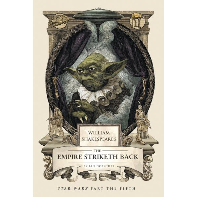 William Shakespeare’s The Empire Striketh Back: Star Wars Part the Fifth (Hardcover)