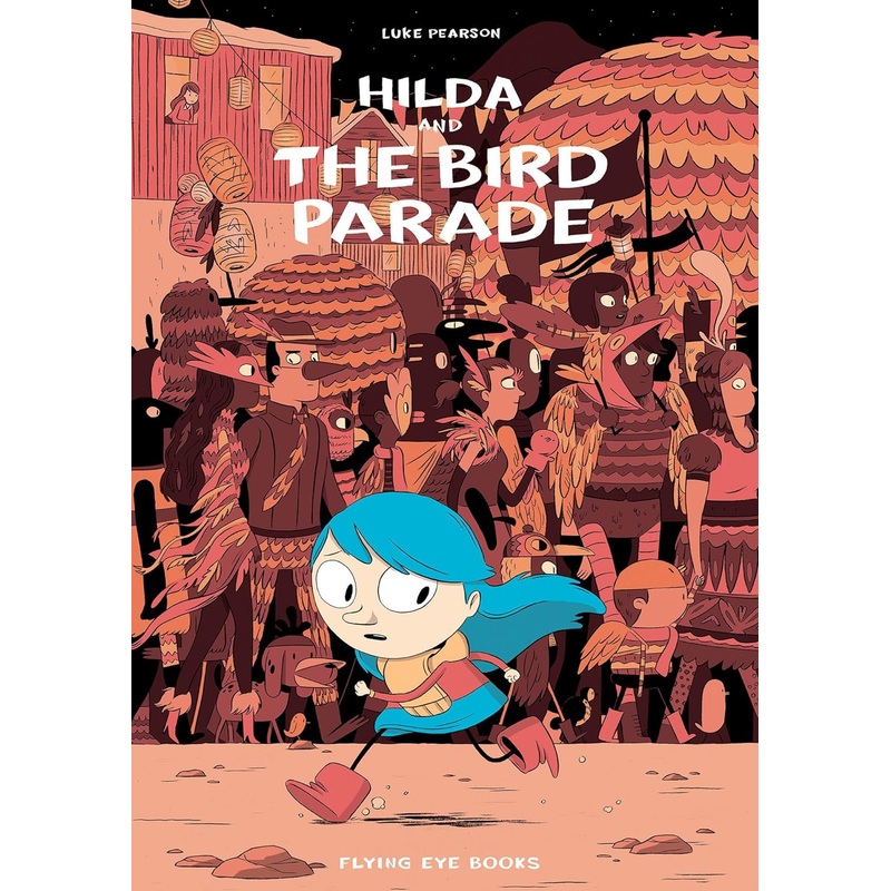 Hilda and the Bird Parade: Hilda Book 3 (Hildafolk)
