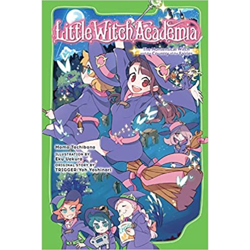 Little Witch Academia light novel: The Nonsensical Witch and the Country of the Fairies