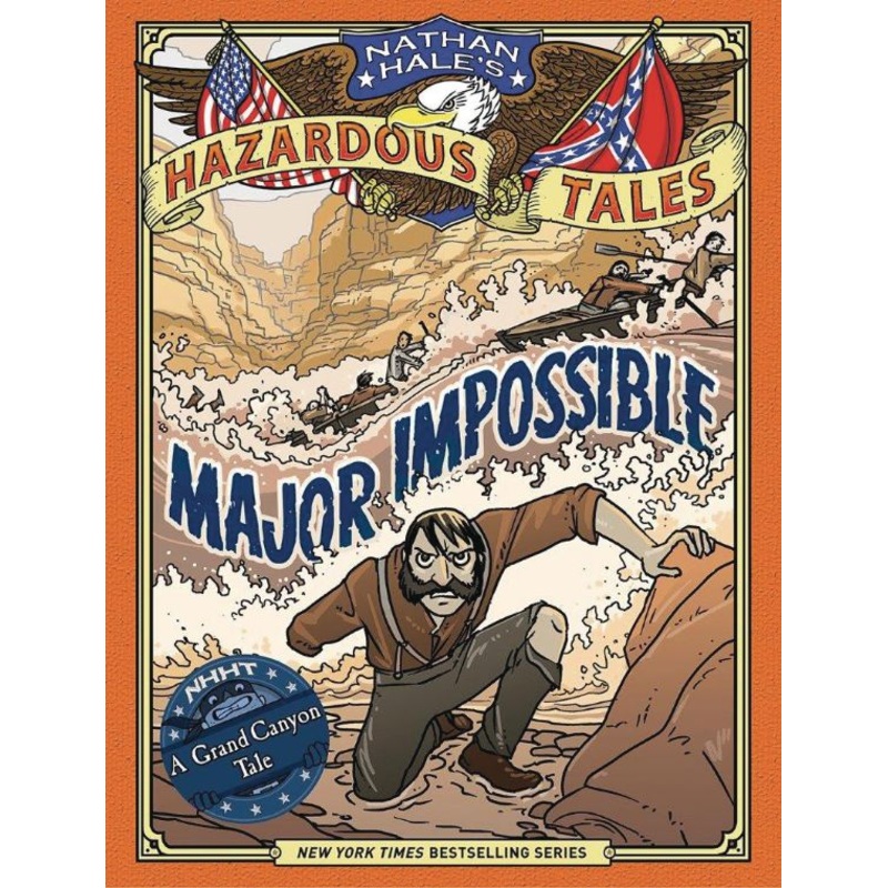 Major Impossible (Nathan Hale’s Hazardous Tales #9): A Grand Canyon Tale (Hardcover)