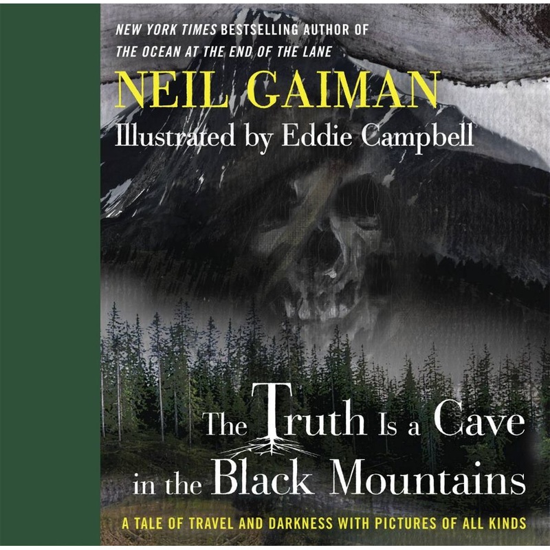 The Truth Is a Cave in the Black Mountains: A Tale of Travel and Darkness with Pictures of All Kinds