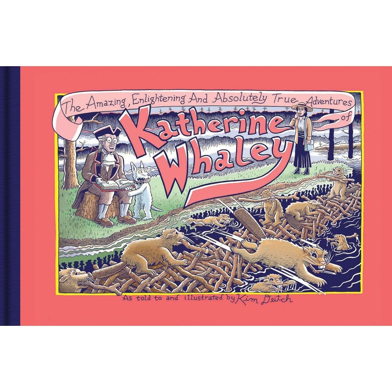 The Amazing, Enlightening And Absolutely True Adventures Of Katherine Whaley GN HC by Kim Deitch
